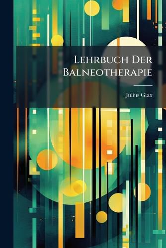 Cover image for Lehrbuch Der Balneotherapie: Specielle Balneotherapie