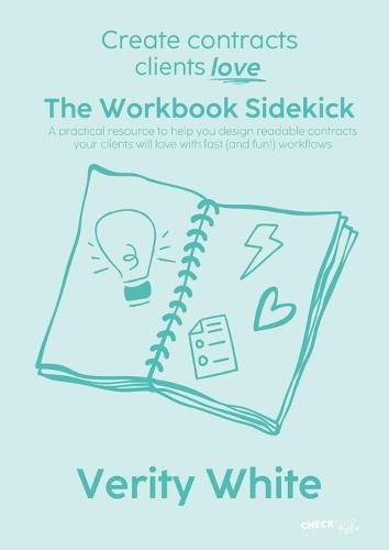 Cover image for Create Contracts Clients Love - The Workbook Sidekick: A practical resource to help you design readable contracts your clients will love with fast (and fun!) workflows