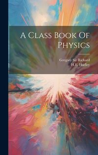 Cover image for A Class Book Of Physics