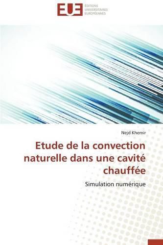 Cover image for Etude de la Convection Naturelle Dans Une Cavit Chauff e