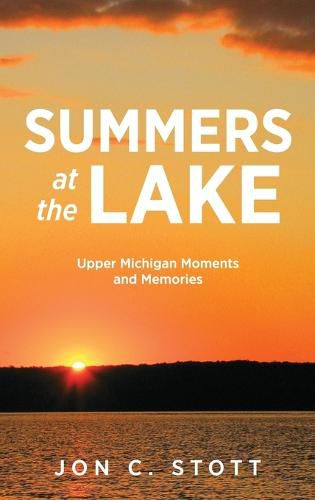 Summers at the Lake: Upper Michigan Moments and Memories