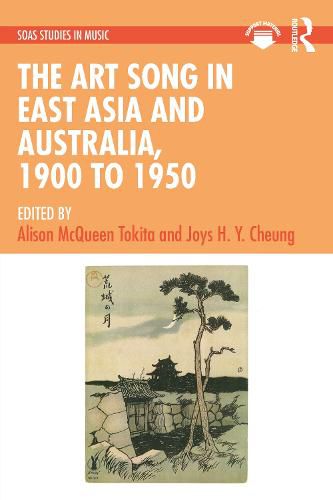 Cover image for The Art Song in East Asia and Australia: 1900 - 1950