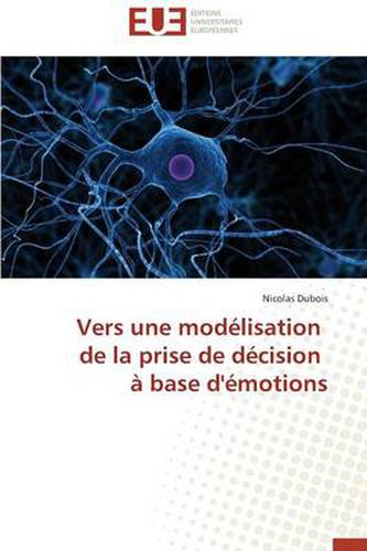 Cover image for Vers Une Mod lisation de la Prise de D cision Base d' motions