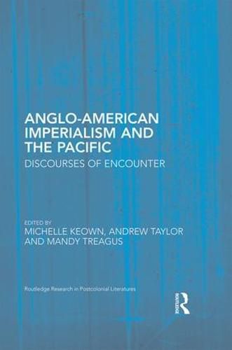 Cover image for Anglo-American Imperialism and the Pacific: Discourses of Encounter