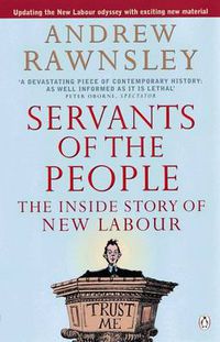 Cover image for Servants of the People: The Inside Story of New Labour