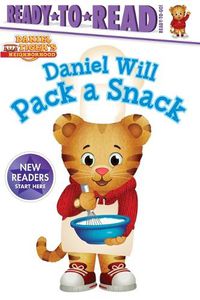 Cover image for Daniel Will Pack a Snack: Ready-To-Read Ready-To-Go!