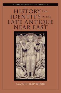 Cover image for History and Identity in the Late Antique Near East