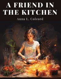 Cover image for A Friend in the Kitchen