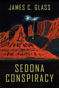 Cover image for Sedona Conspiracy: A Science Fiction Novel