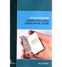 Cover image for Intimate Ephemera: Reading Young Lives in Australian Zine Culture