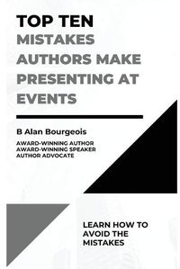 Cover image for Top Ten Mistakes Authors Make Presenting at Events