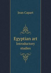 Cover image for Egyptian art Introductory studies