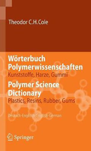 Cover image for Worterbuch Polymerwissenschaften/ Polymer Science Dictionary: Kunststoffe, Harze, Gummi/ Plastics, Resins, Rubber, Gums, Deutsch-Englisch/ English-German