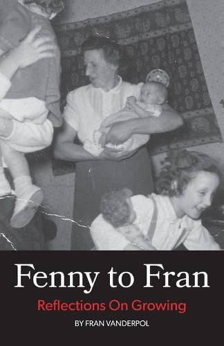 Cover image for Fenny to Fran: Reflections on Growing