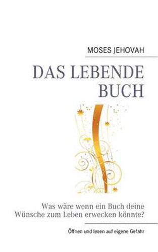 Cover image for Das lebende Buch: Was ware wenn ein Buch deine Wunsche zum Leben erwecken koennte?