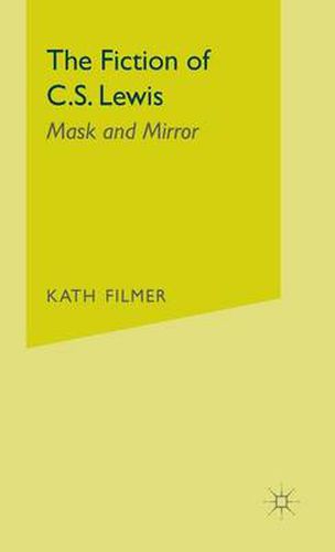 The Fiction of C. S. Lewis: Mask and Mirror