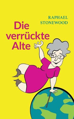 Cover image for Die verruckte Alte