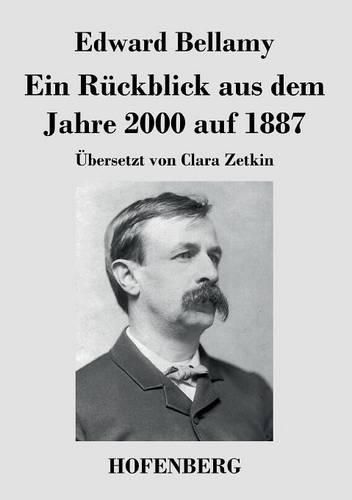 Ein Ruckblick aus dem Jahre 2000 auf 1887: UEbersetzt von Clara Zetkin