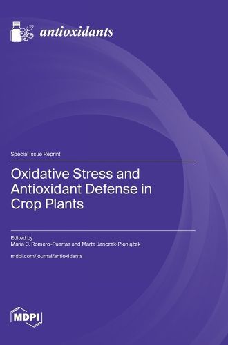 Cover image for Oxidative Stress and Antioxidant Defense in Crop Plants
