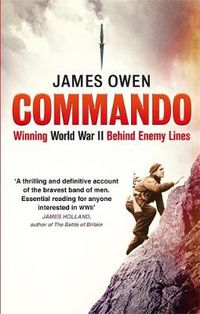 Cover image for Commando: Winning World War II Behind Enemy Lines