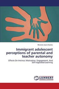 Cover image for Immigrant Adolescent Perceptions of Parental and Teacher Autonomy