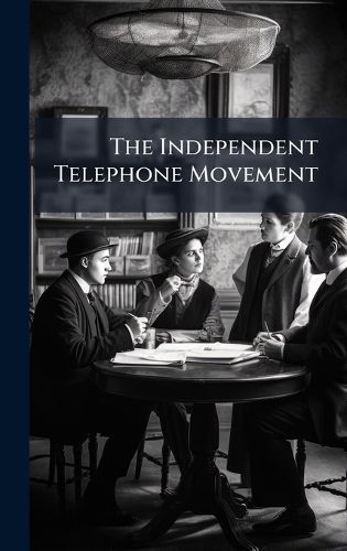 Cover image for The Independent Telephone Movement