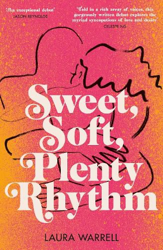 Sweet, Soft, Plenty Rhythm: The powerful, emotional novel about the temptations of dangerous love