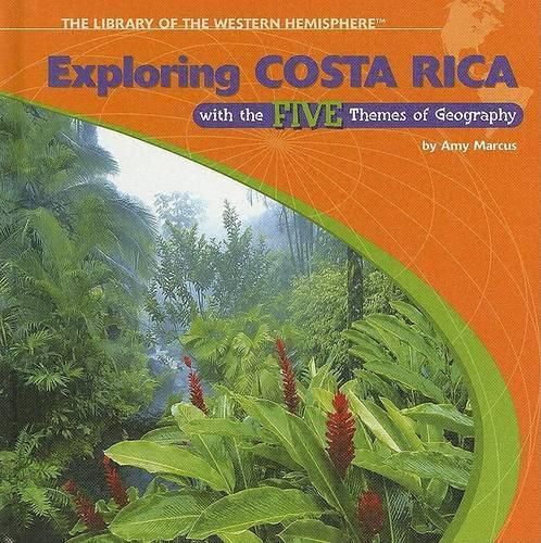 Cover image for Exploring Costa Rica with the Five Themes of Geography