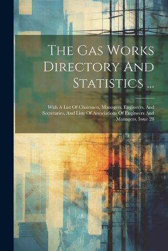 Cover image for The Gas Works Directory And Statistics ...