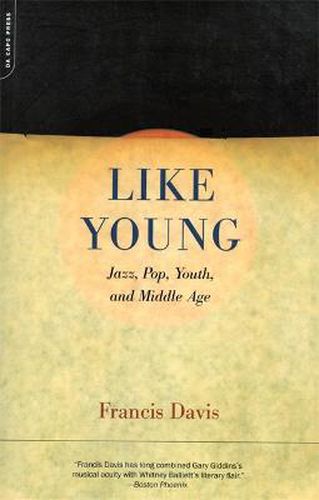 Cover image for Like Young: Jazz, Pop, Youth and Middle Age