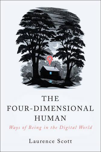 Cover image for The Four-Dimensional Human: Ways of Being in the Digital World