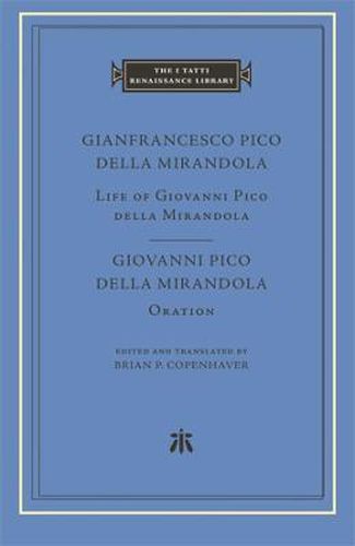 Life of Giovanni Pico della Mirandola. Oration