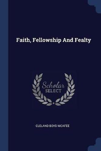 Faith, Fellowship and Fealty