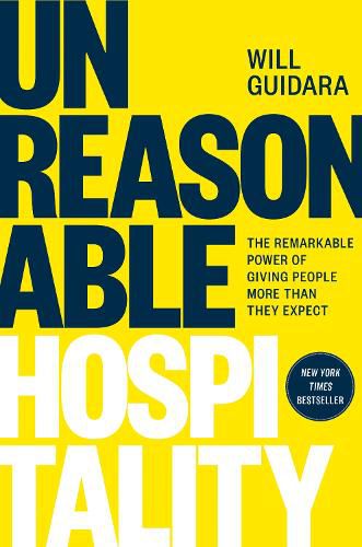 Cover image for Unreasonable Hospitality: The Remarkable Power of Giving People More Than They Expect