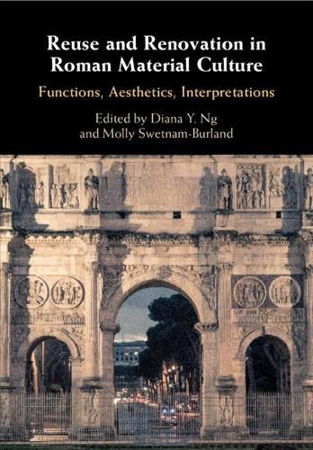 Cover image for Reuse and Renovation in Roman Material Culture: Functions, Aesthetics, Interpretations