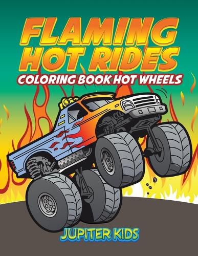 Cover image for Flaming Hot Rides: Coloring Book Hot Wheels