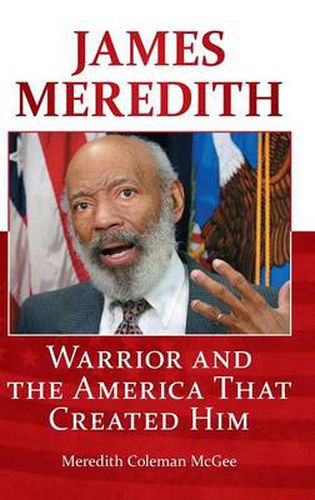 Cover image for James Meredith: Warrior and the America That Created Him