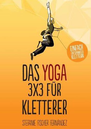 Cover image for Das Yoga-3x3 fur Kletterer: Einfach entspannter klettern