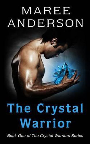 Cover image for The Crystal Warrior: Book One of the Crystal Warriors Series