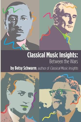 Cover image for Classical Music Insights: Between the Wars