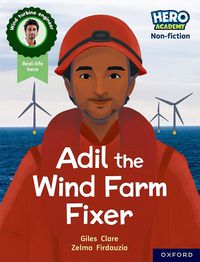 Cover image for Hero Academy Non-fiction: Oxford Reading Level 7, Book Band Turquoise: Adil the Wind Farm Fixer