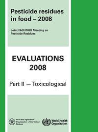 Cover image for Pesticide Residues in Food - 2008: Evaluations 2008 Part Ii - Toxicological