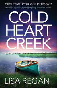 Cover image for Cold Heart Creek: A nail-biting and gripping mystery suspense thriller