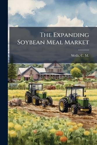 Cover image for The Expanding Soybean Meal Market