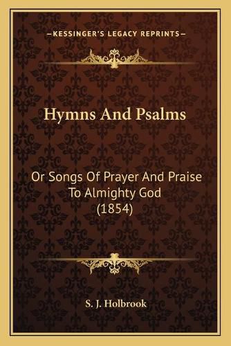 Cover image for Hymns and Psalms: Or Songs of Prayer and Praise to Almighty God (1854)