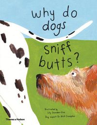 Cover image for Why Do Dogs Sniff Butts?: Curious Questions about Your Favorite Pets