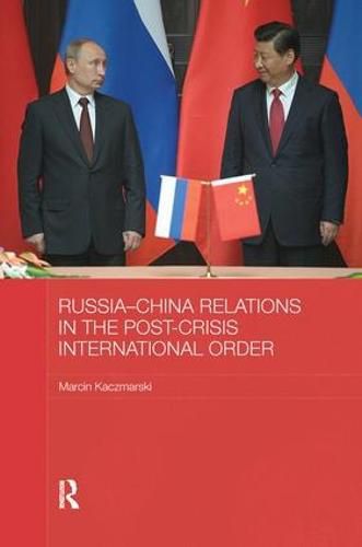 Cover image for Russia-China Relations in the Post-Crisis International Order