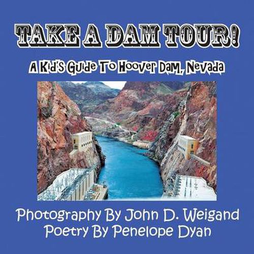 Cover image for Take a Dam Tour! a Kid's Guide to Hoover Dam, Nevada