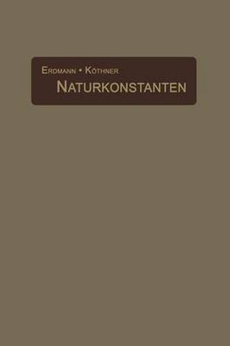 Cover image for Naturkonstanten in Alphabetischer Anordnung: Hilfsbuch Fur Chemische Und Physikalische Rechnungen