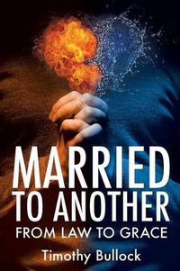 Cover image for Married to Another: From Law to Grace